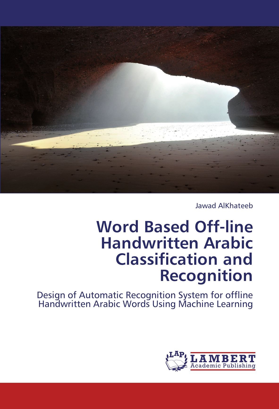 Buy Word Based Off-line Handwritten Arabic Classification and Re ...