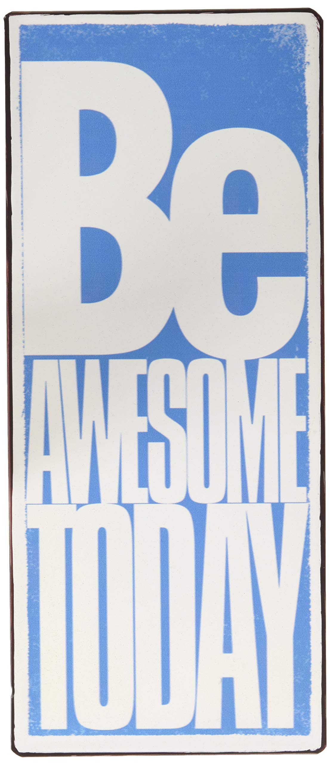 Sign - Be awesome today