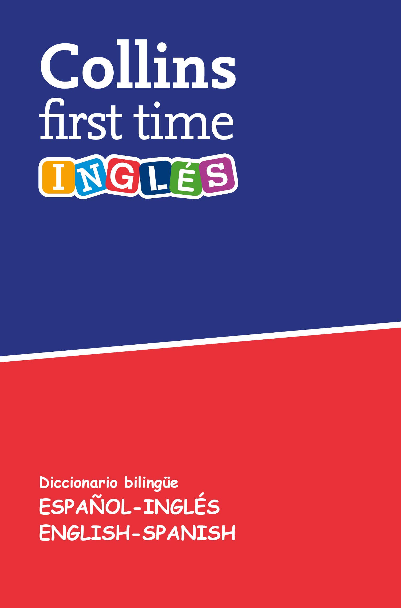 First Time Inglés: Diccionario Bilingüe Español-Inglés / English-Spanish 
