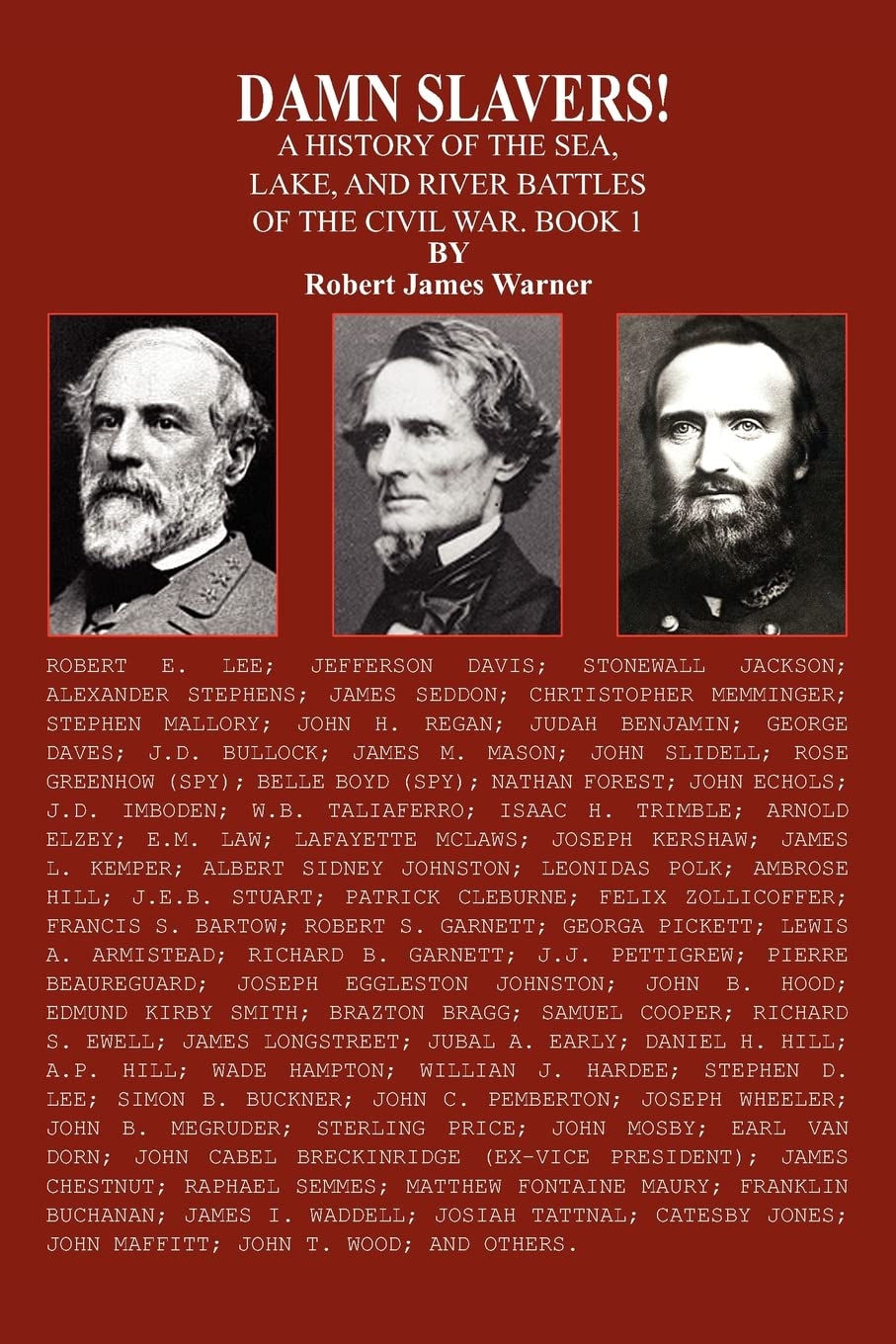 DAMN SLAVERS!: A HISTORY OF THE SEA, LAKE, AND RIVER BATTLES OF THE CIVIL WAR. BOOK 1