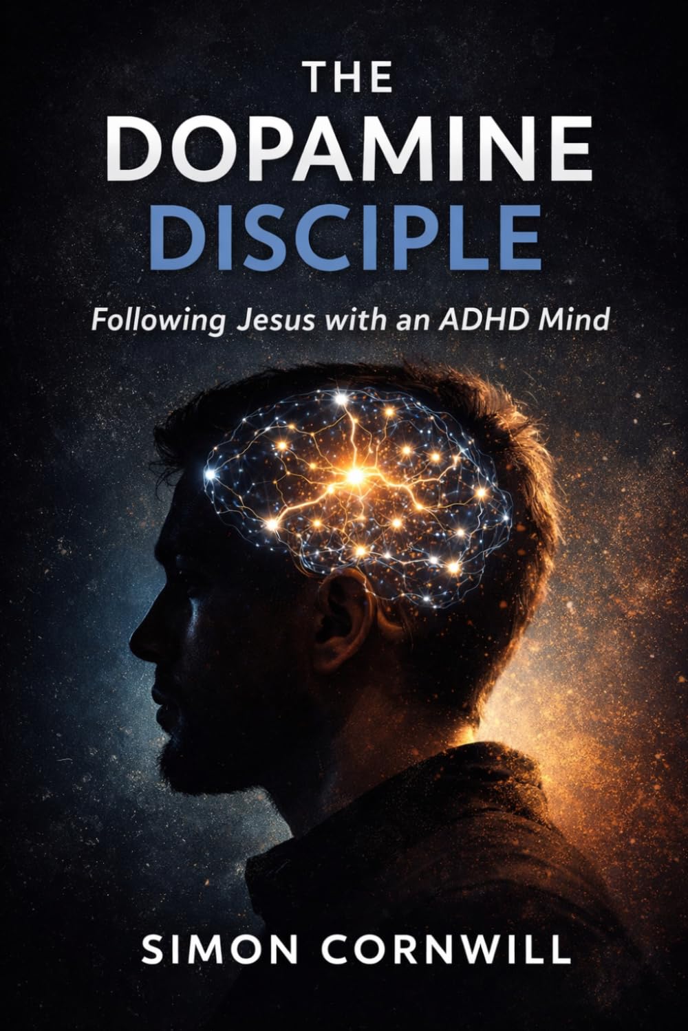 The Dopamine Disciple: Following Jesus with an ADHD mind