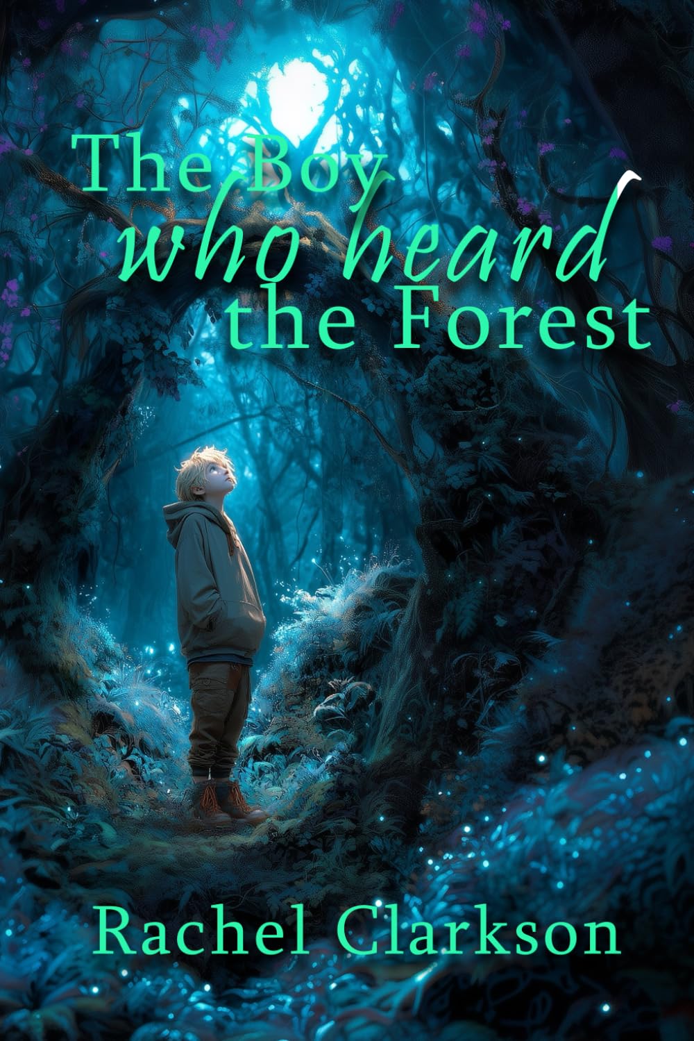 The Boy Who Heard the Forest (The Echowood Saga)