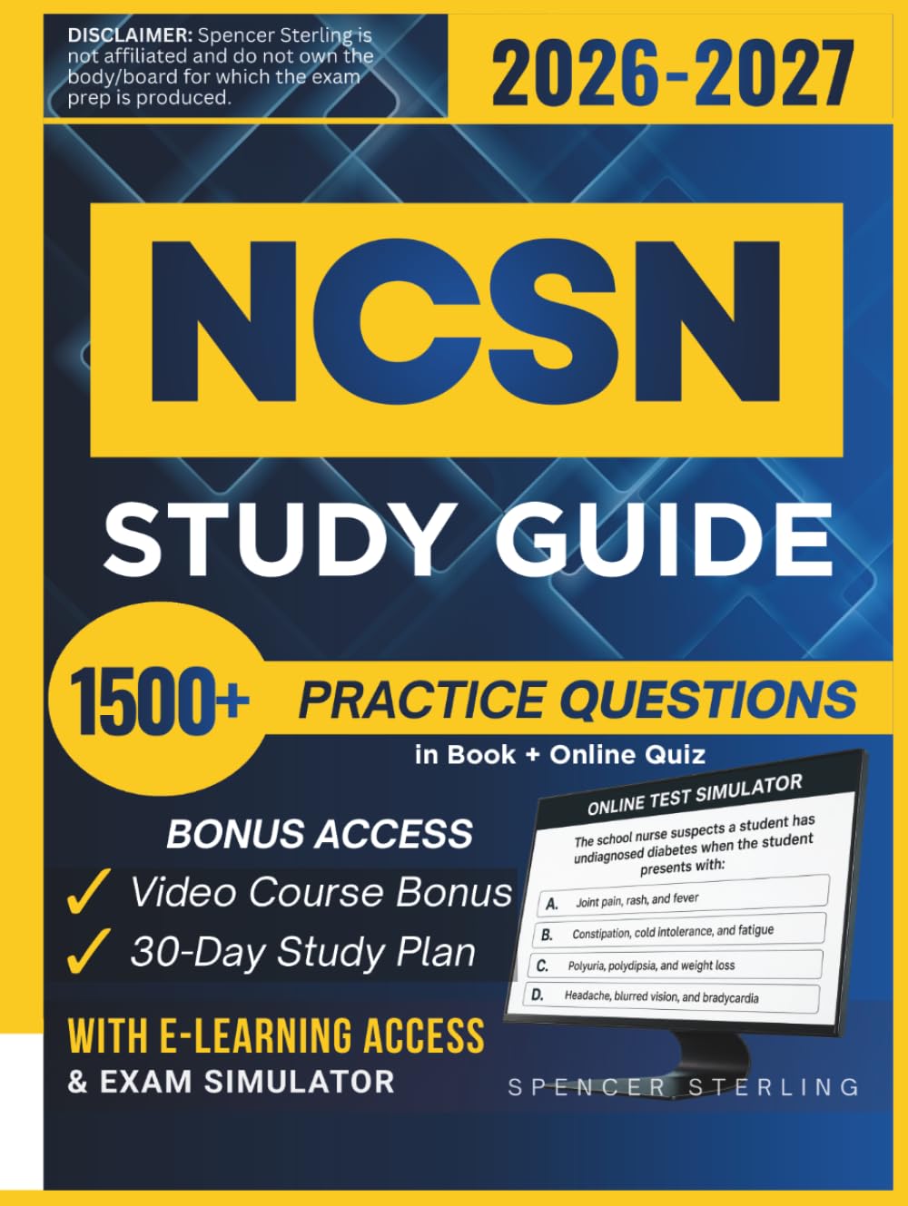 NCSN STUDY GUIDE 2026 – 2027: Extended Edition Comprising Detailed Review for the Certification of School Nurses, 1500+ Verified Questions and Answers and Hours of E-Learning Access to Pass the Exam