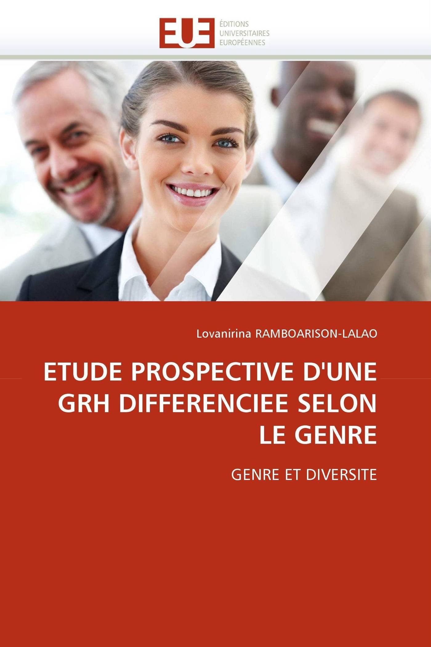 ETUDE PROSPECTIVE D'UNE GRH DIFFERENCIEE SELON LE GENRE: GENRE ET DIVERSITE