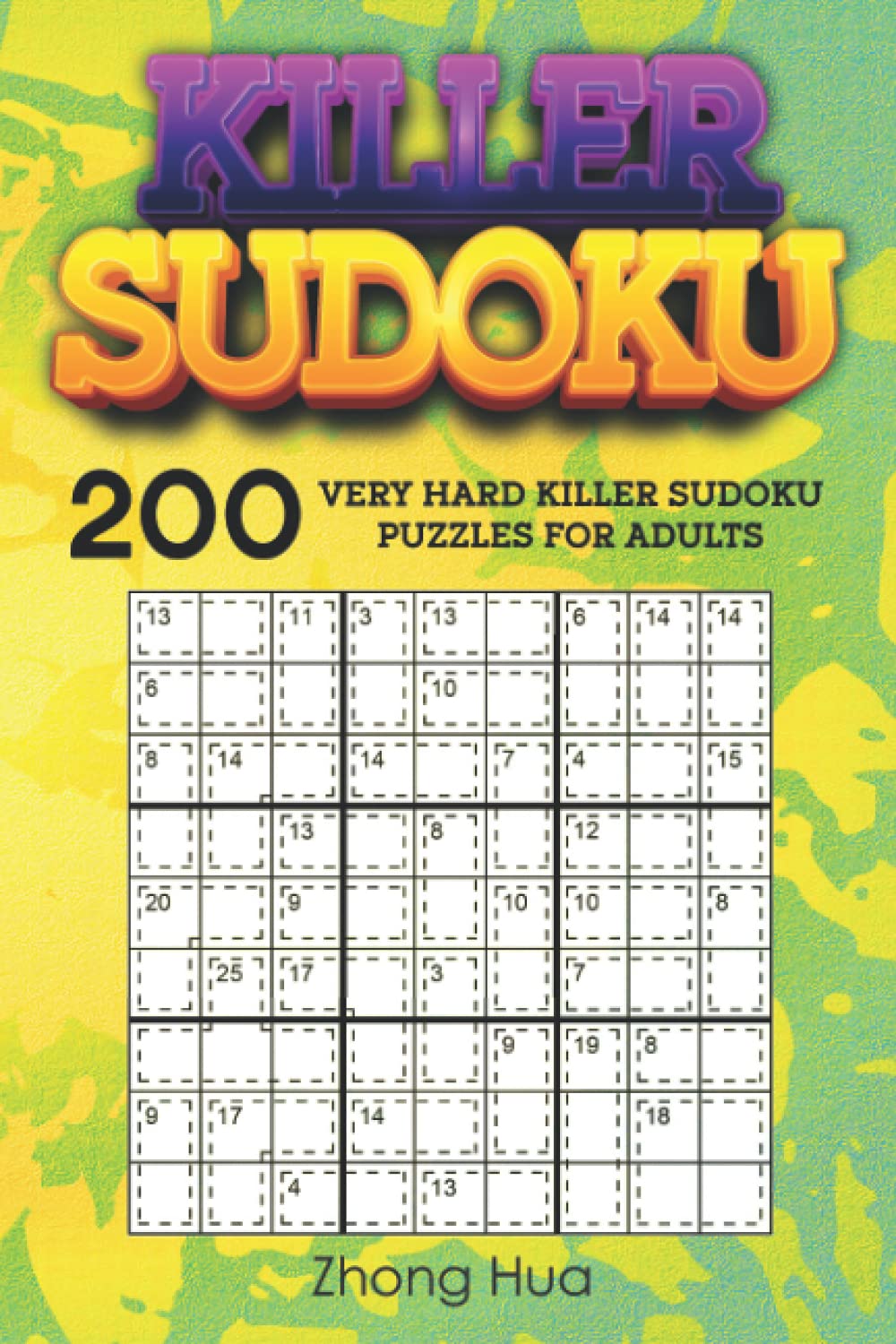 Killer Sudoku: 200 Very Hard Killer Sudoku Puzzles For Adults