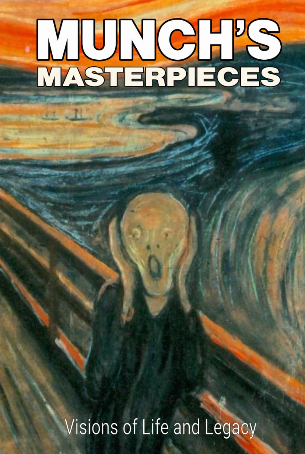Munch's Masterpieces: Visions of Life and Legacy: Edvard Munch’s Inner World: A Revealing Picture Book Journey