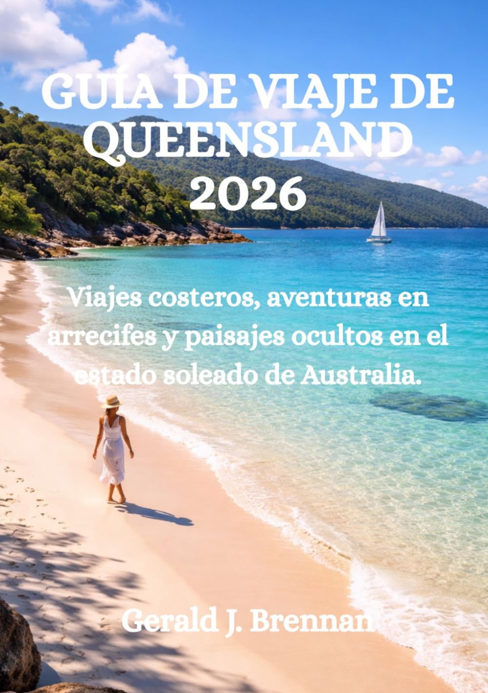 GUÍA DE VIAJE DE QUEENSLAND 2026: Viajes costeros, aventuras en arrecifes y paisajes ocultos en el estado soleado de Australia.