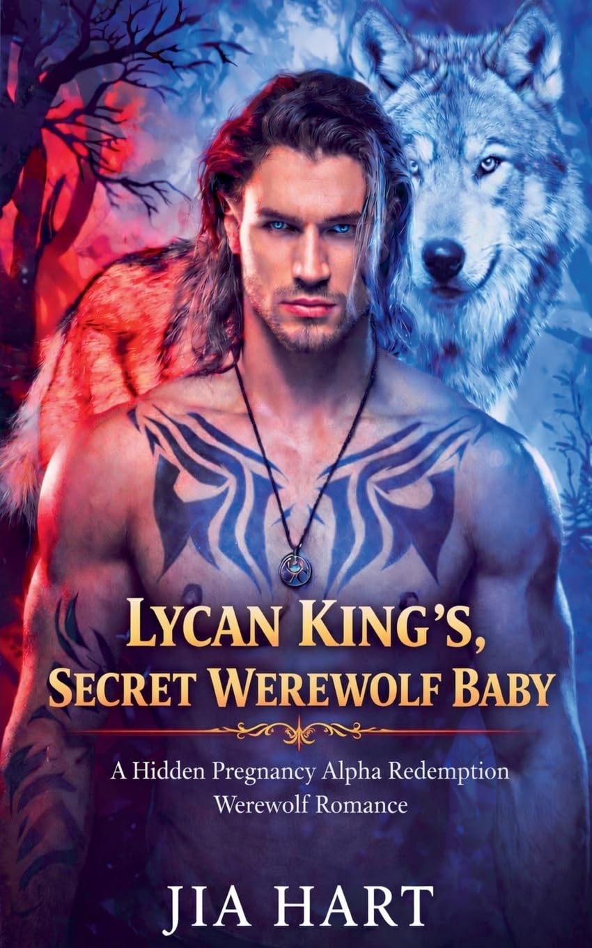 Lycan King's Secret Werewolf Baby: A Hidden Pregnancy Alpha Redemption Werewolf Romance
