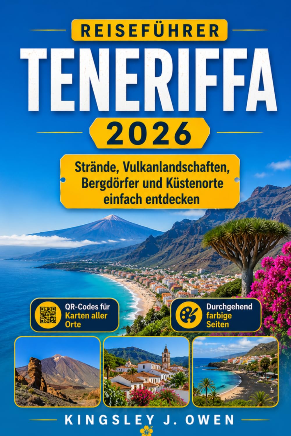 Teneriffa Reiseführer 2026: Strände, Vulkanlandschaften, Bergdörfer und Küstenorte einfach entdecken
