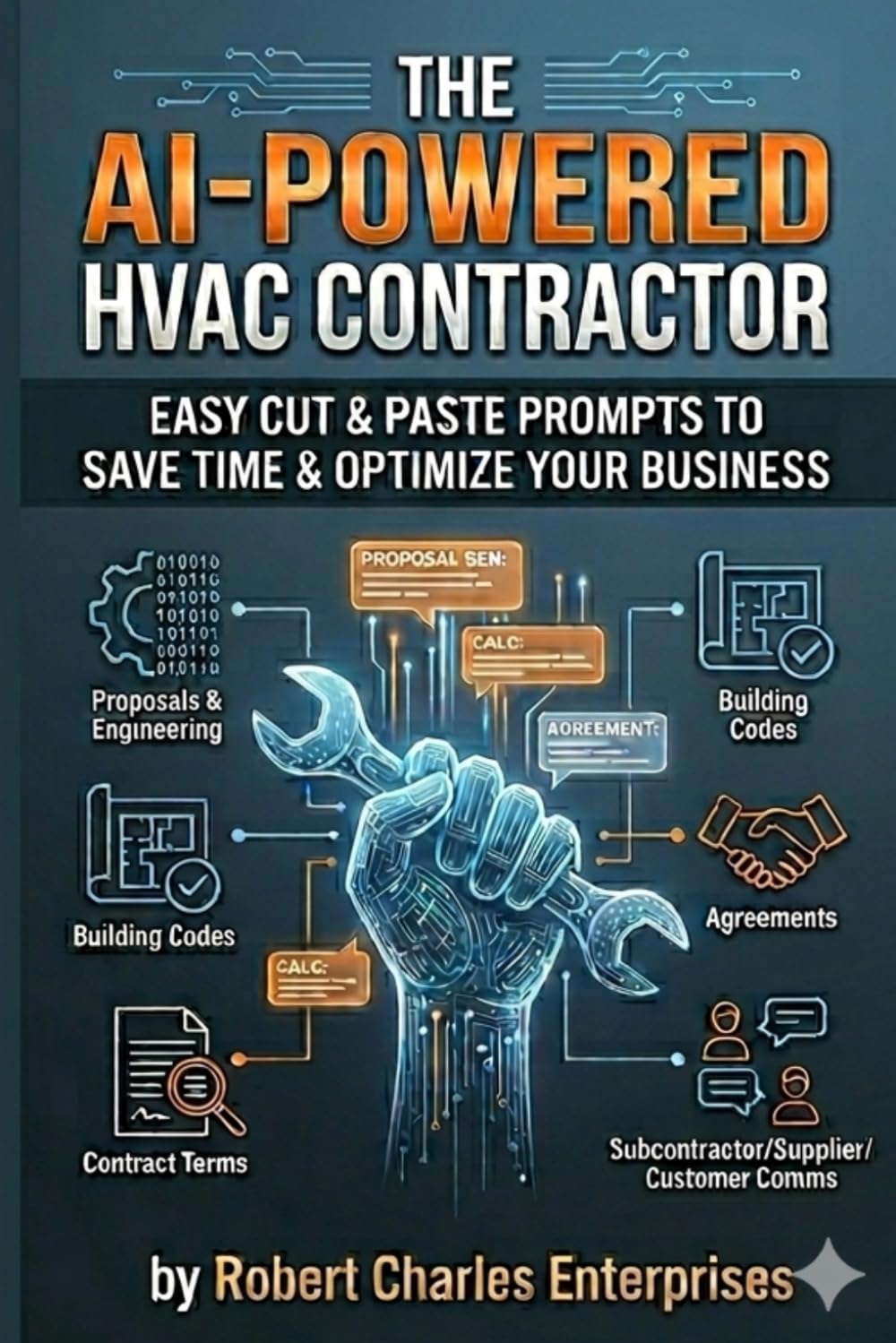 The AI-Powered HVAC Contractor: Easy Cut & Paste Prompts to Save Time & Optimize Your Business