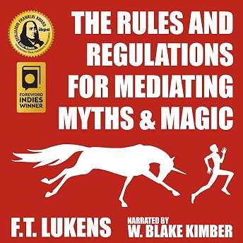 The Rules and Regulations of Mediating Myths & Magic Audiobook by F.T. Lukens episode artwork