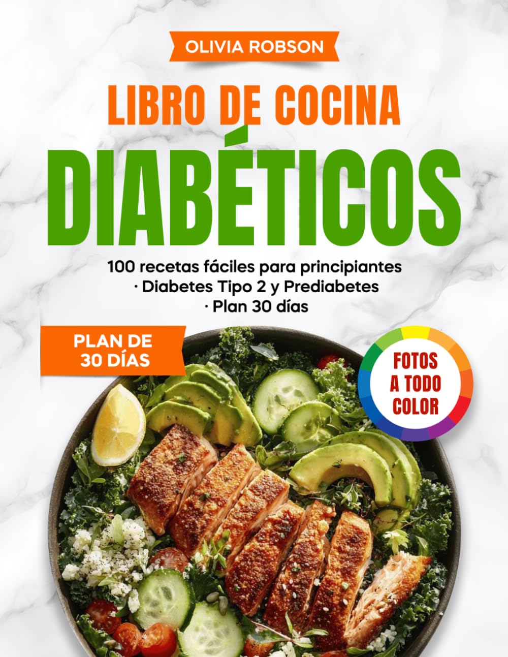 Libro de cocina para diabéticos: 100 recetas fáciles y sabrosas, bajas en carbohidratos y azúcares, para principiantes con diabetes tipo 2 y prediabetes, con plan de comidas de 30 días