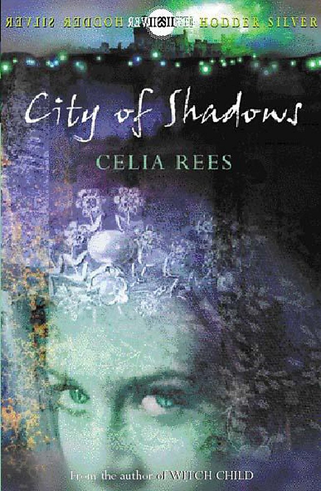 City of Shadows (Celia Rees Supernatural Trilogy)
