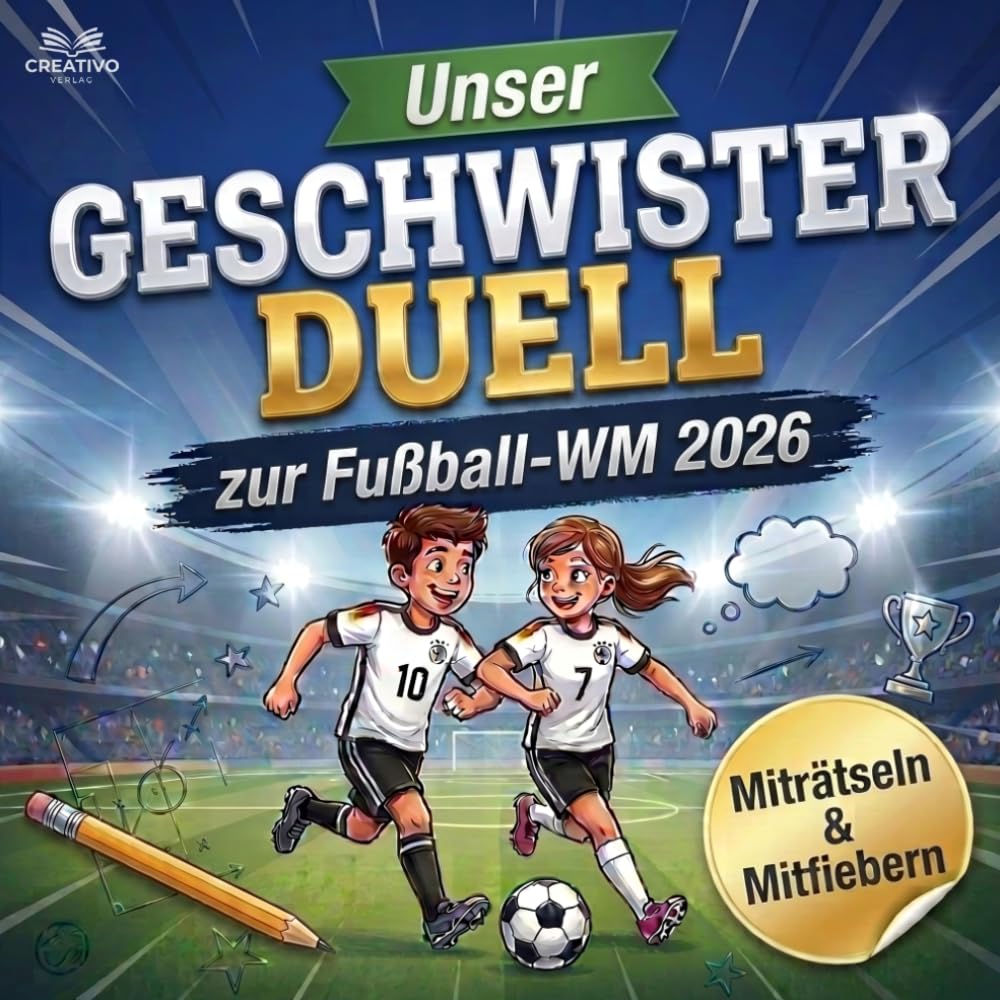 Unser Geschwister-Duell zur Fußball-WM 2026: Als Team und als Gegner – das große Mitmachbuch für Kinder zwischen 8 und 12 Jahren