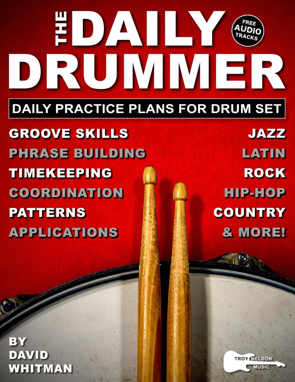 The Daily Drummer: 28 Daily Practice Plans for Drum Set—Jazz, Rock, Country, Hip-Hop, and Latin. Plus, Free Audio Tracks!