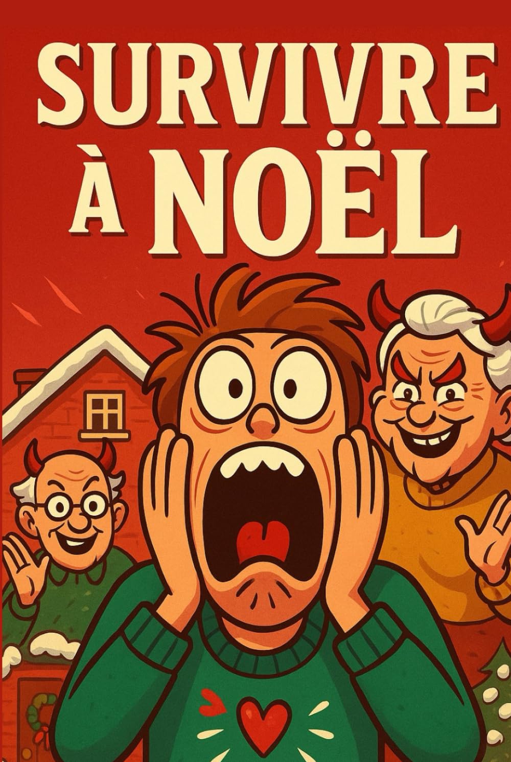 Survivre à Noël: Le livre de Noël humoristique qui transforme le pire des Noëls en fou rire garanti. (Survivre en milieu hostile : les fêtes de famille)