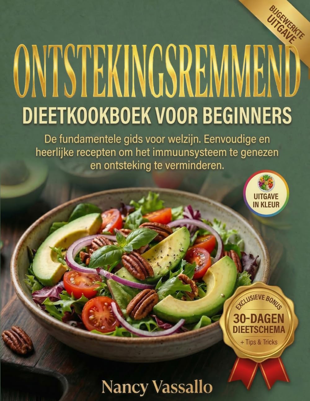 Ontstekingsremmend Dieetkookboek voor Beginners: De essentiële gids voor welzijn.Eenvoudige en heerlijke recepten om het immuunsysteem te genezen en ontstekingen te verminderen. 30-Dagen Maaltijdplan