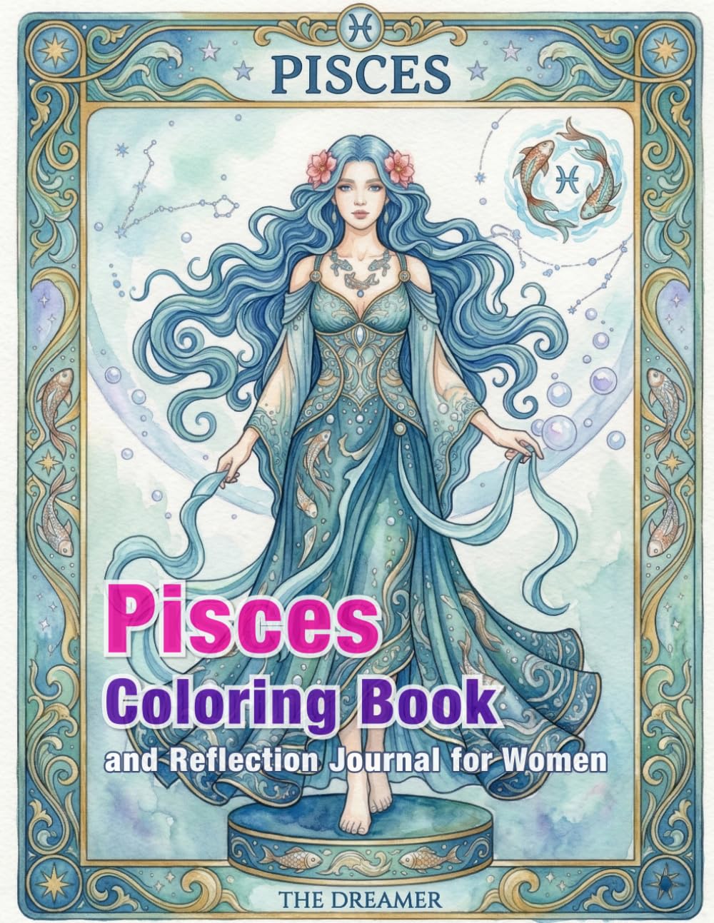 Pisces Zodiac Coloring Book and Reflection Journal: A Mindful Coloring and Self-Discovery Workbook (Zodiac Coloring & Reflection Journal)