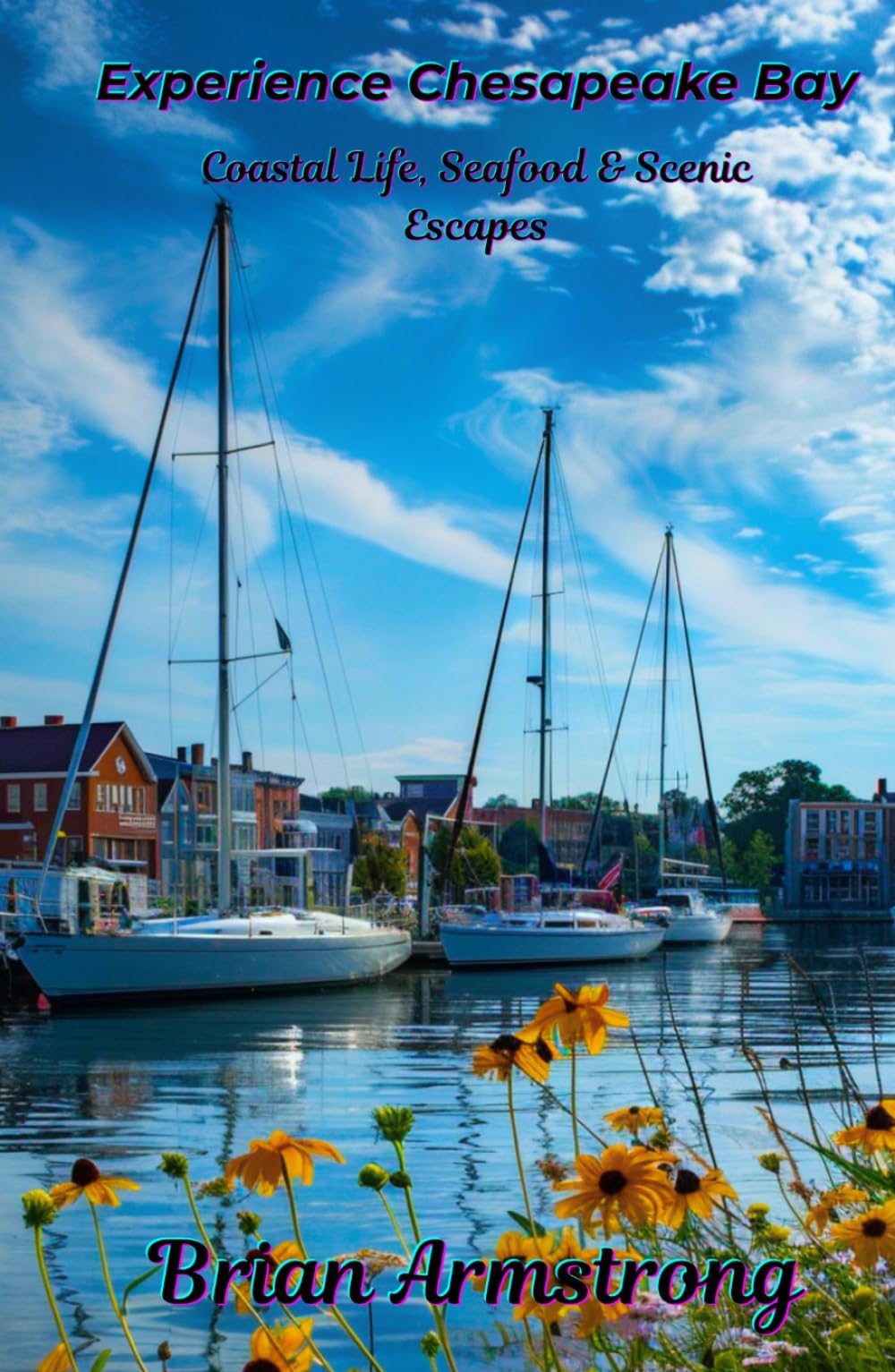 Experience Chesapeake Bay: Coastal Life, Seafood & Scenic Escapes