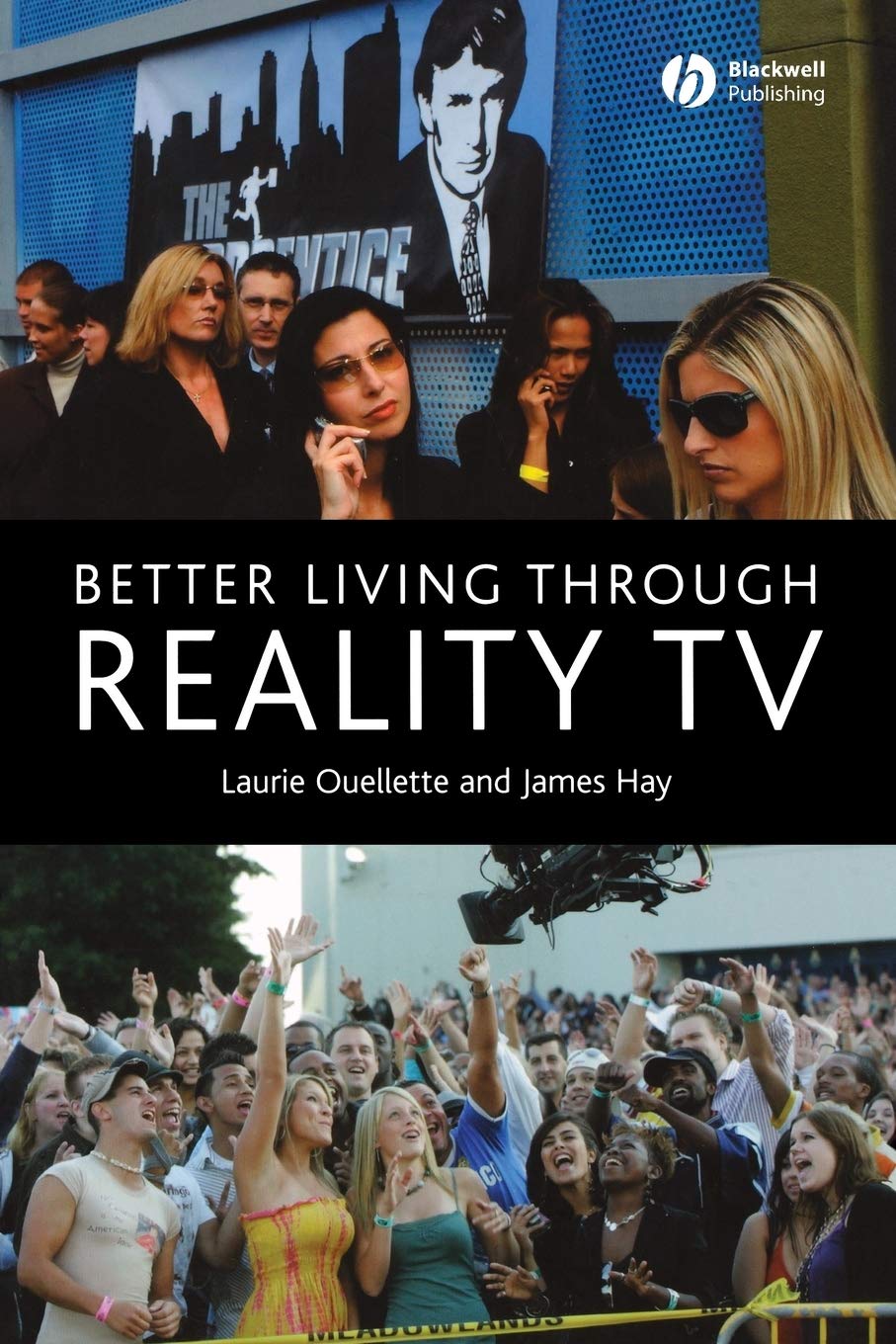 Better Living through Reality TV: Television and Post-Welfare Citizenship
