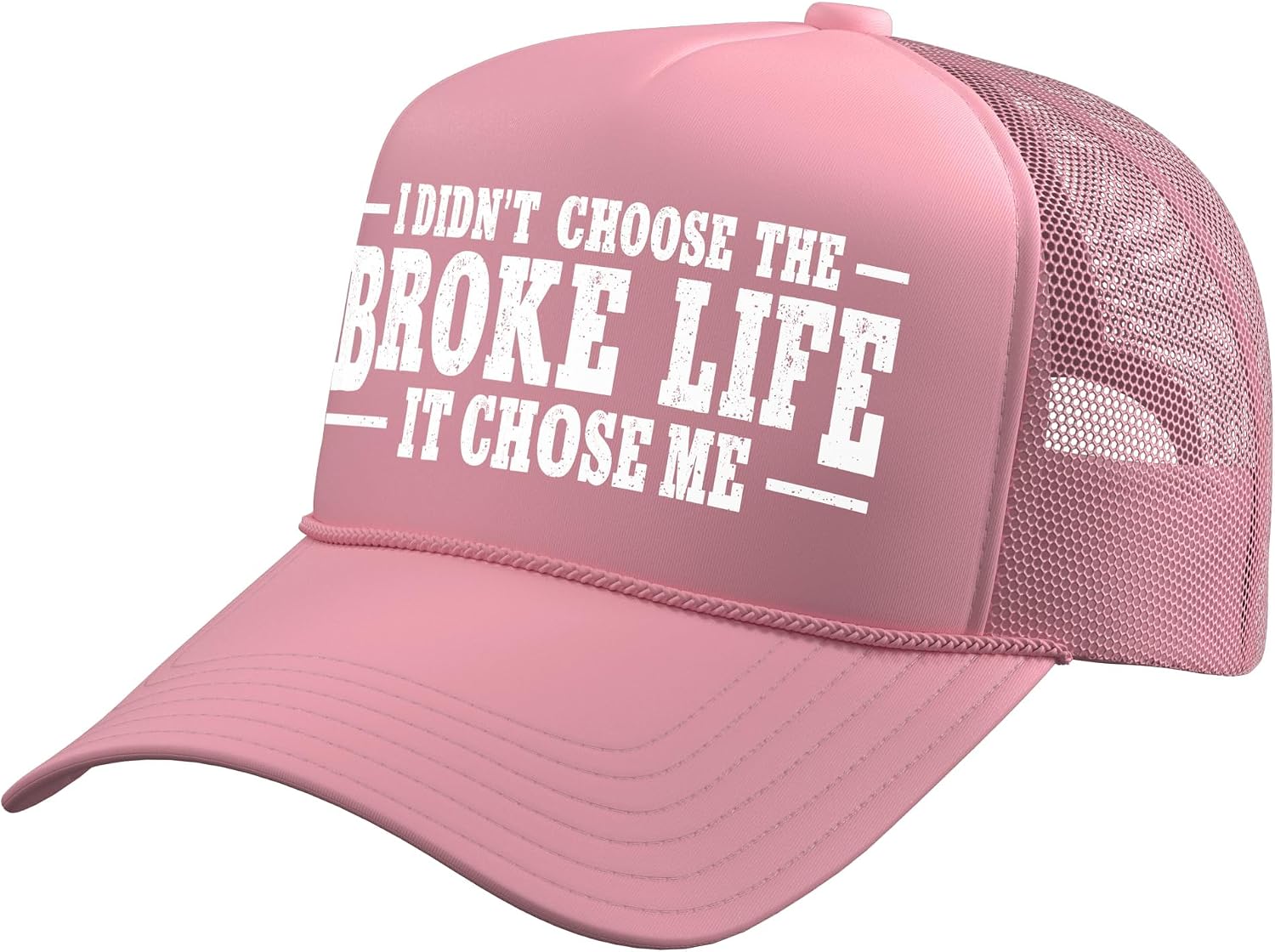 I Didnt Choose Broke Life Money Budget Sarcasm Text Design Trucker Hat with Adjustable Mesh Back