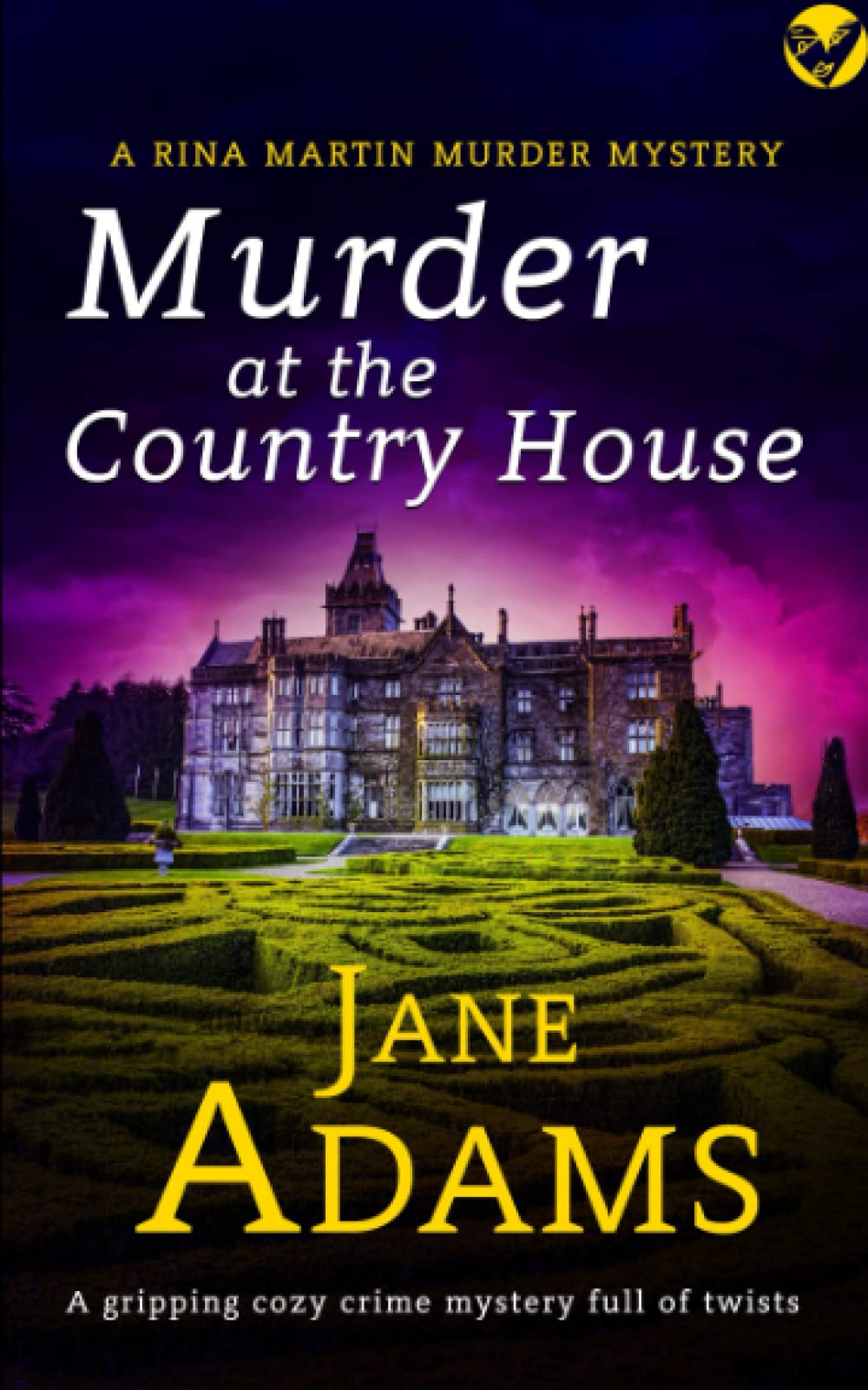 MURDER AT THE COUNTRY HOUSE a gripping cozy crime mystery full of twists (Rina Martin Murder Mystery)