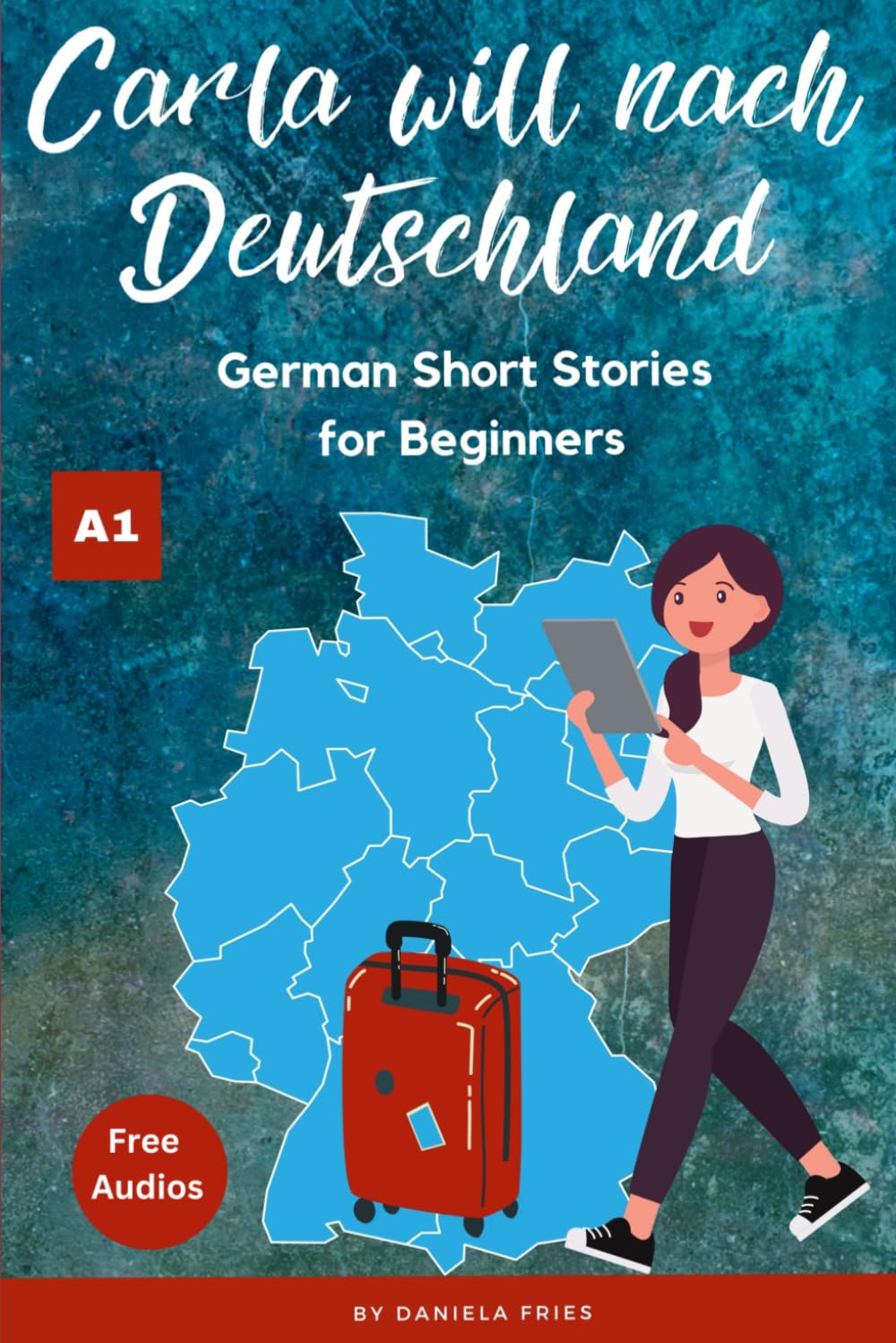 Carla will nach Deutschland: Easy German short stories for beginners A1 (Carla - Eine Portugiesin in Deutschland)