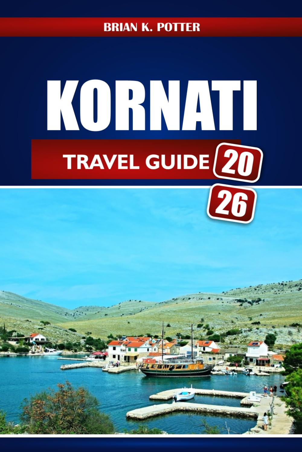 Kornati Travel Guide 2026: Explore Croatia’s Pristine Archipelago, Hidden Gems and Local Experiences for an Unforgettable Adventure