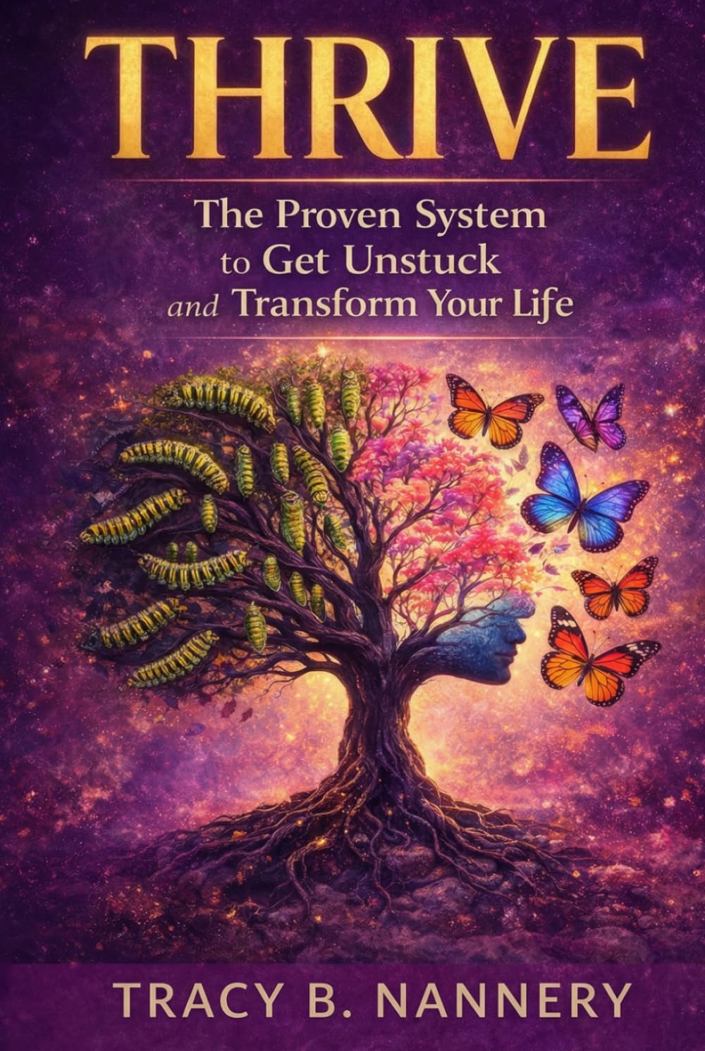 THRIVE: The Proven System to Get Unstuck and Transform Your Life
