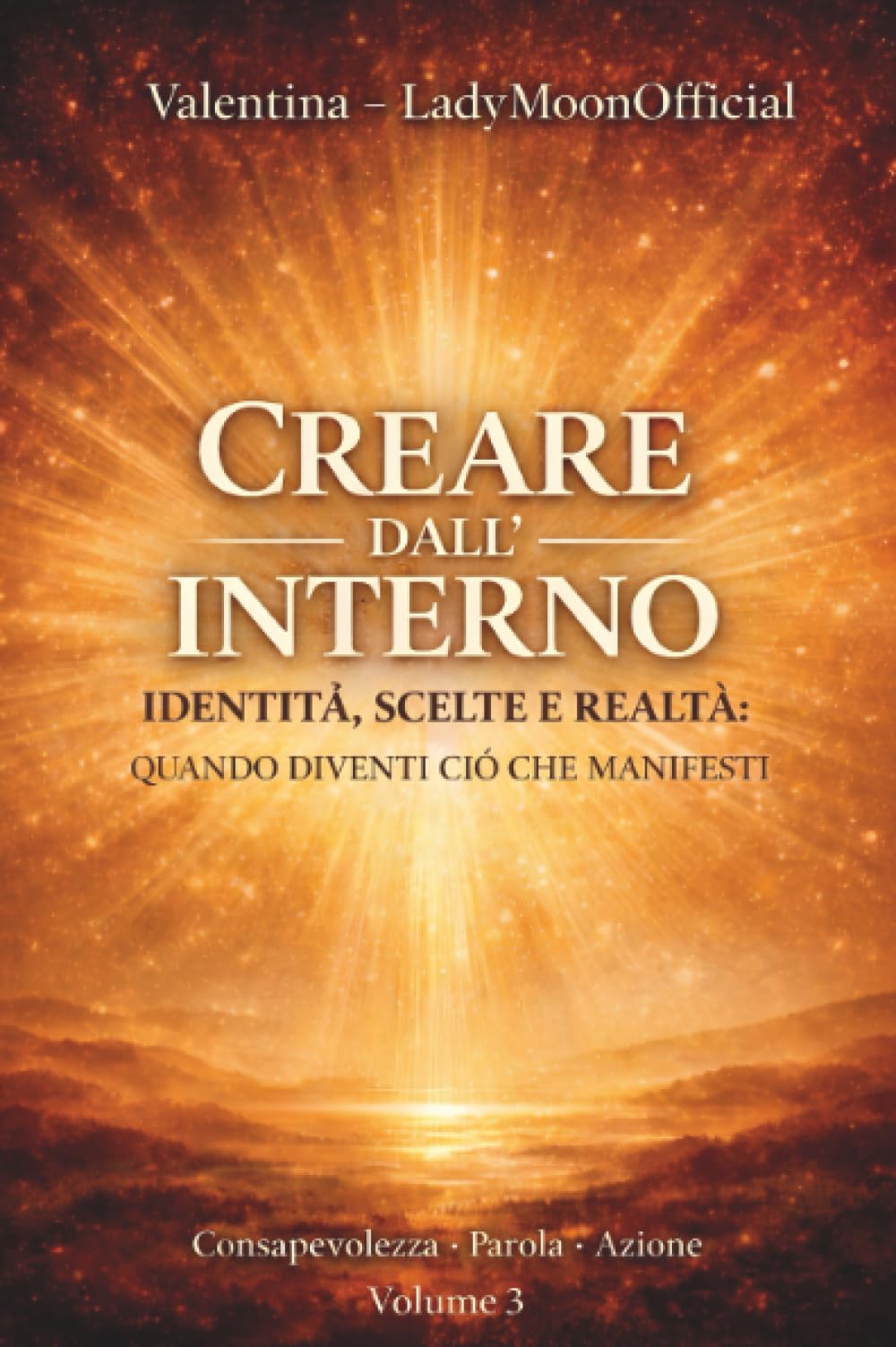 Creare dall'interno - IDENTITÀ, SCELTE E REALTÀ: QUANDO DIVENTI CIÒ CHE MANIFESTI