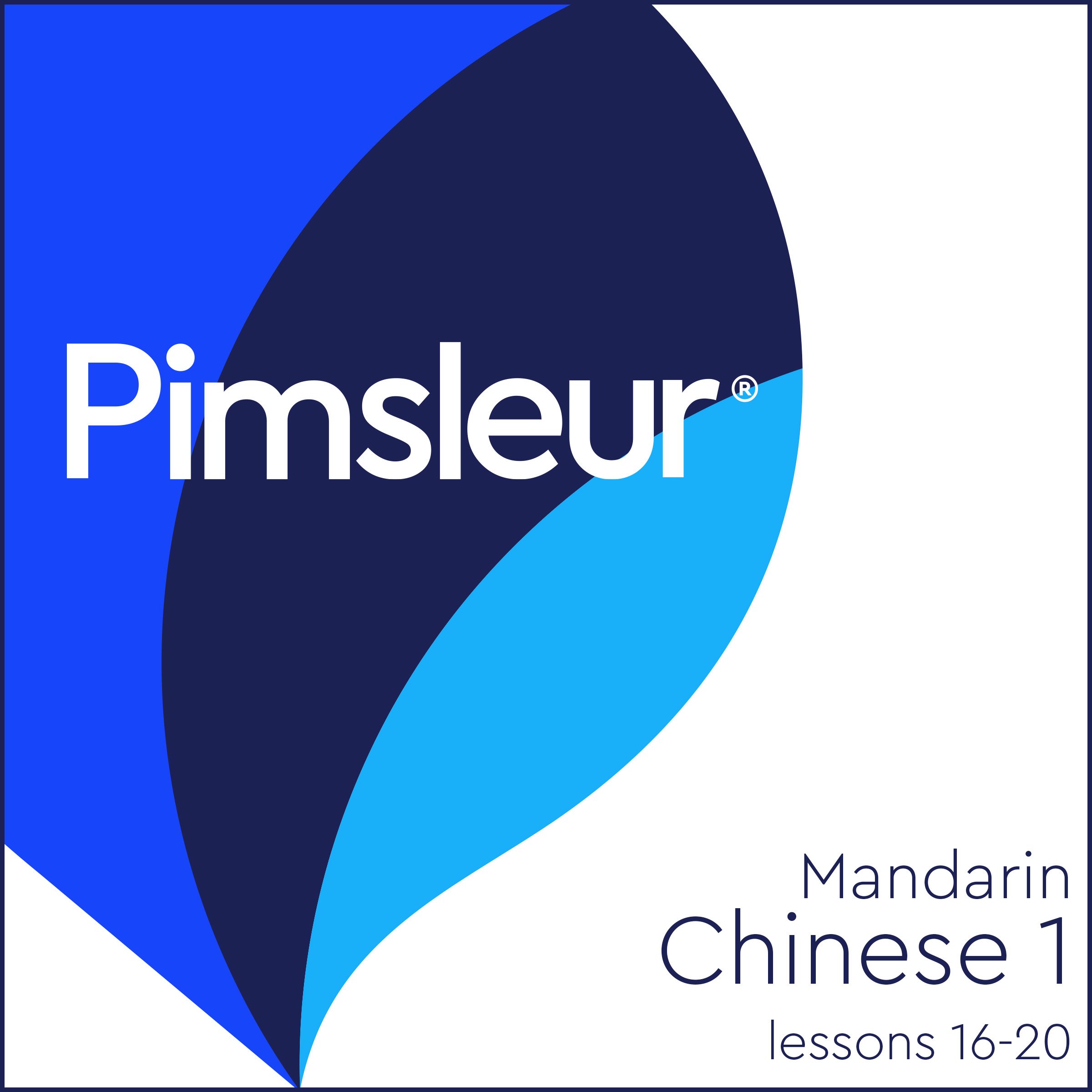 Cover art for Pimsleur Chinese (Mandarin) Level 1 Lessons 16-20