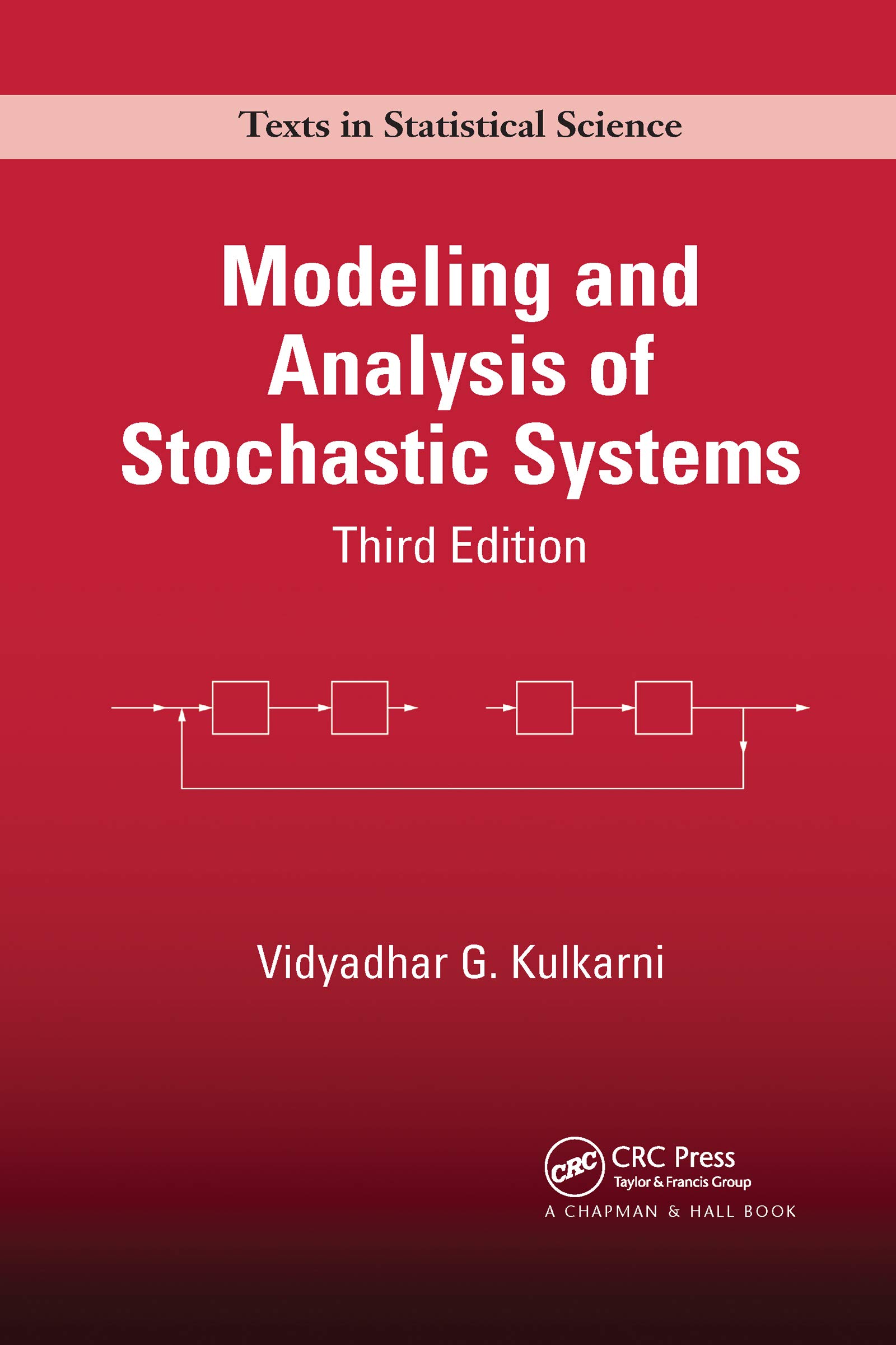 Modeling and Analysis of Stochastic Systems (Chapman & Hall/CRC Texts in Statistical Science)