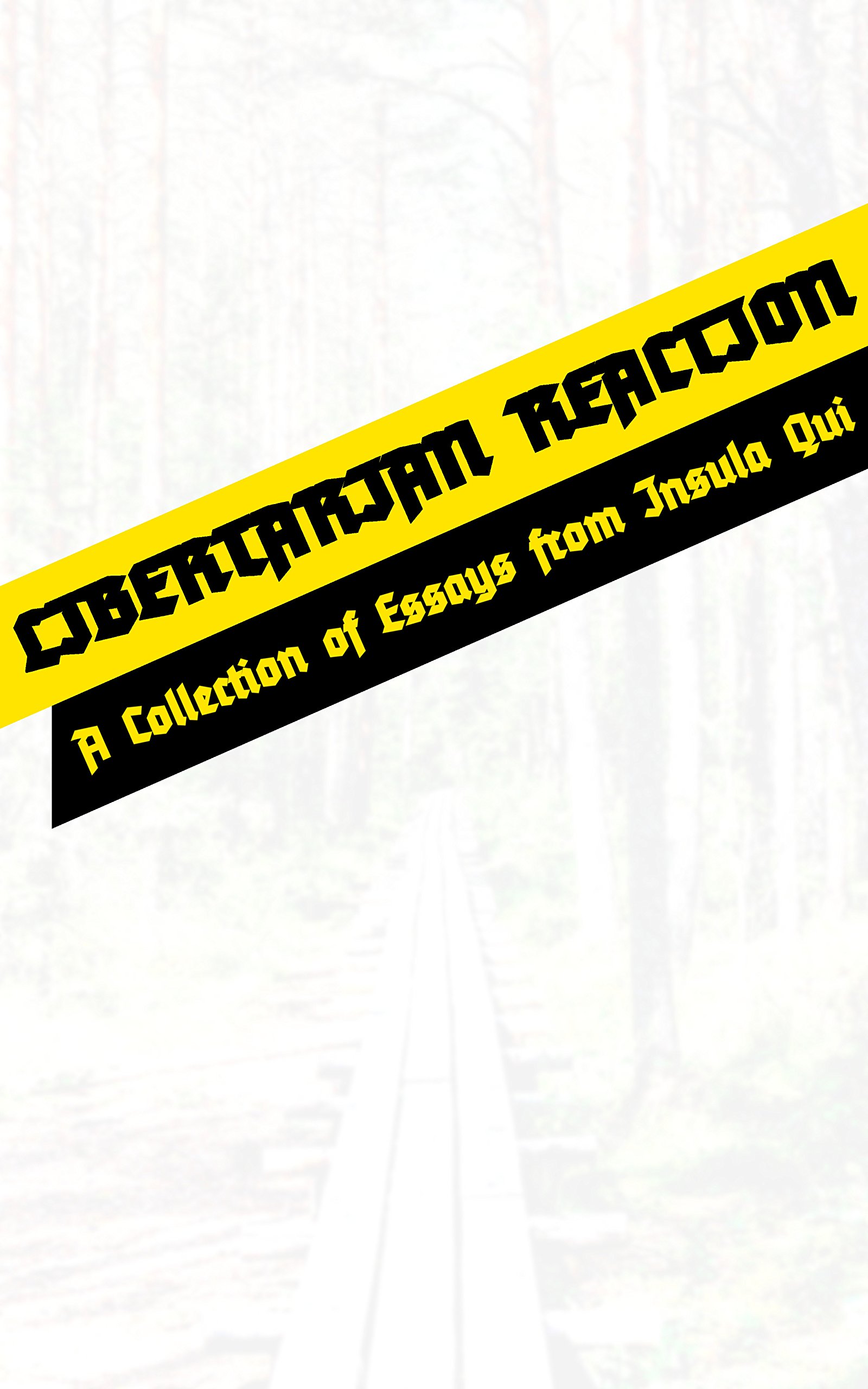 Libertarian Reaction: A Collection of Essays from Insula Qui