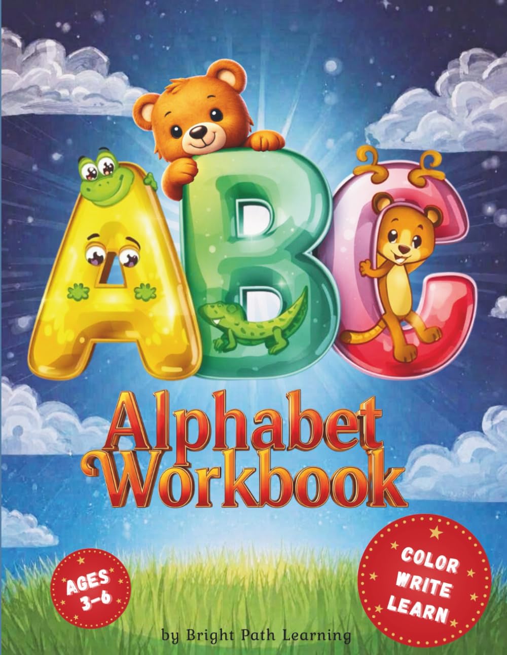 Leo Bear’s Alphabet Adventure Workbook: Fun Animal Letters, Tracing Practice And Early Writing Skills For Preschool And Kindergarten (Ages 3–6)