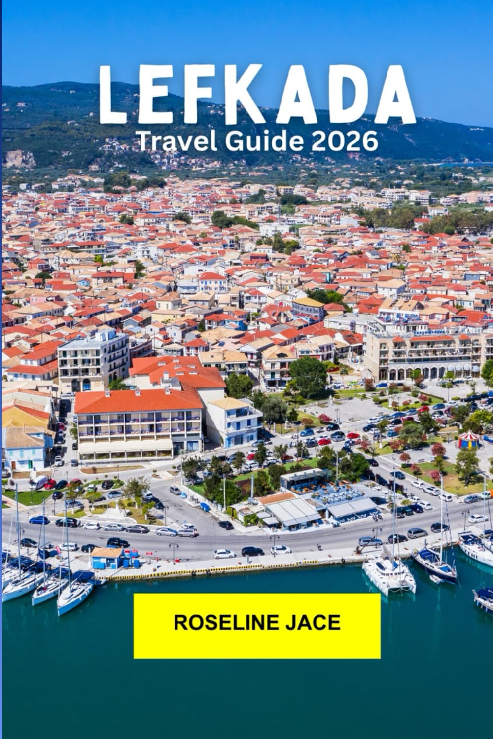 Lefkada Travel Guide 2026: Explore Greece’s Ionian Gem: Turquoise Beaches, Mountain Villages, and Island Ease