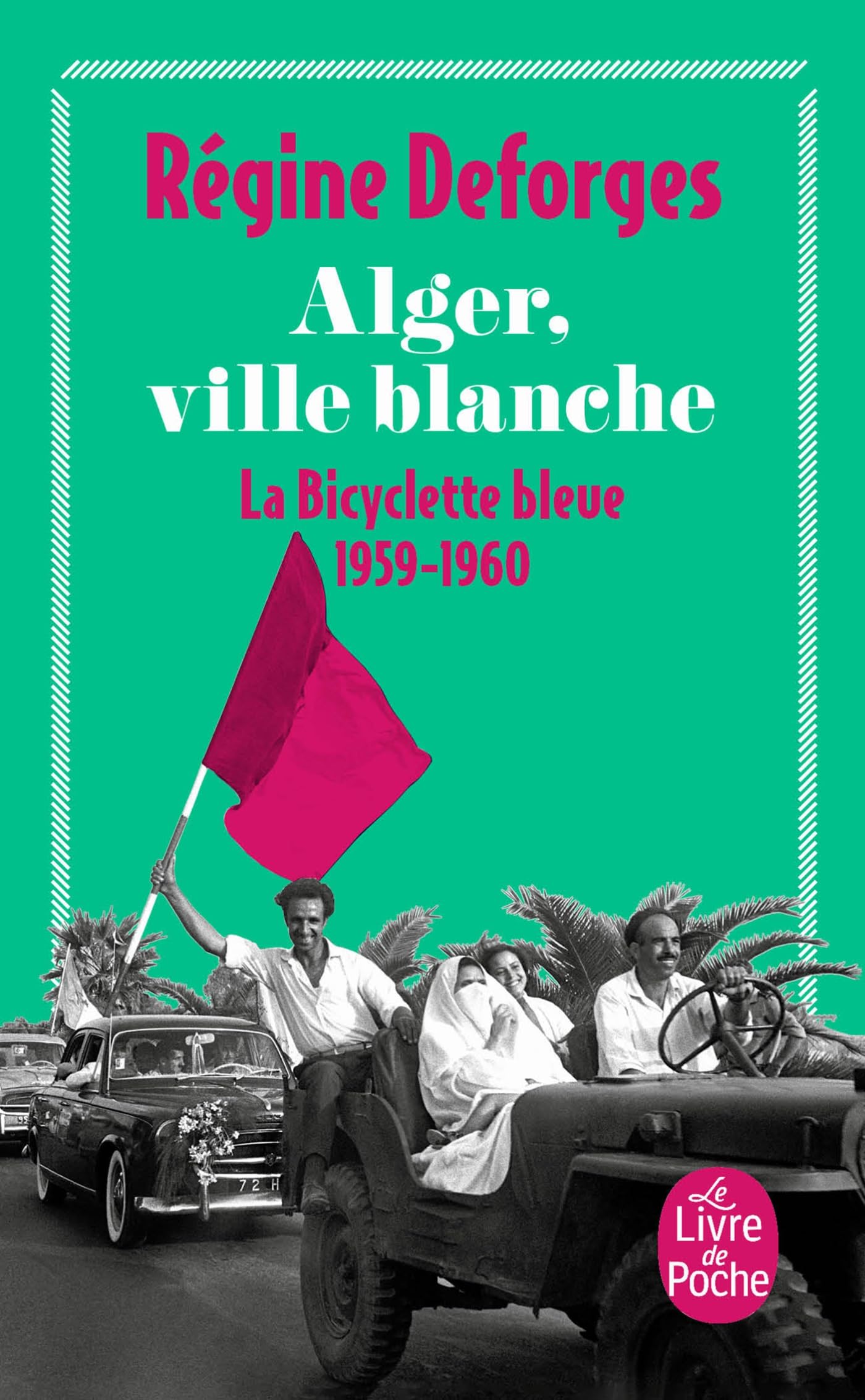 La bicylette bleue 8 Alger ville blanche: La bicyclette bleue 1959- 1960 (Ldp Litterature)