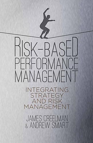 Risk-Based Performance Management: Integrating Strategy and Risk Management