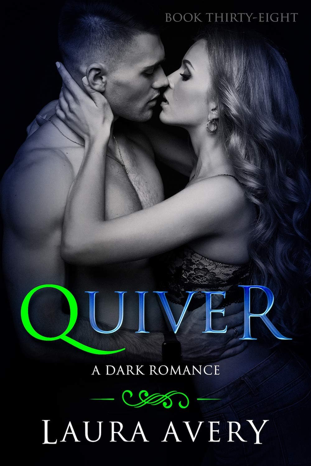QUIVER, BOOK THIRTY-EIGHT (A DARK ROMANCE)