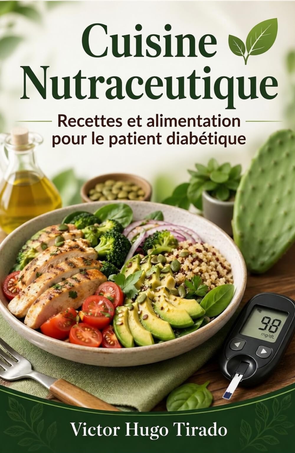 Cuisine Nutraceutique - Recettes et alimentation pour le patient diabétique: recettes à faible indice glycémique pour contrôler la glycémie et améliorer la santé métabolique