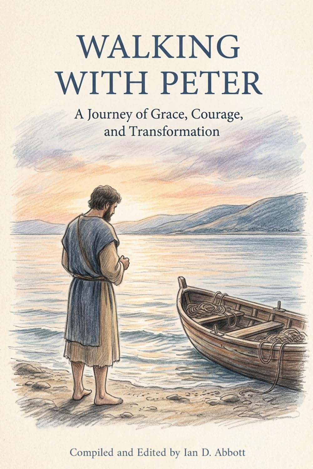 Walking With Peter: A Journey of Grace, Courage, and Transformation (The Bible's Great Lives)