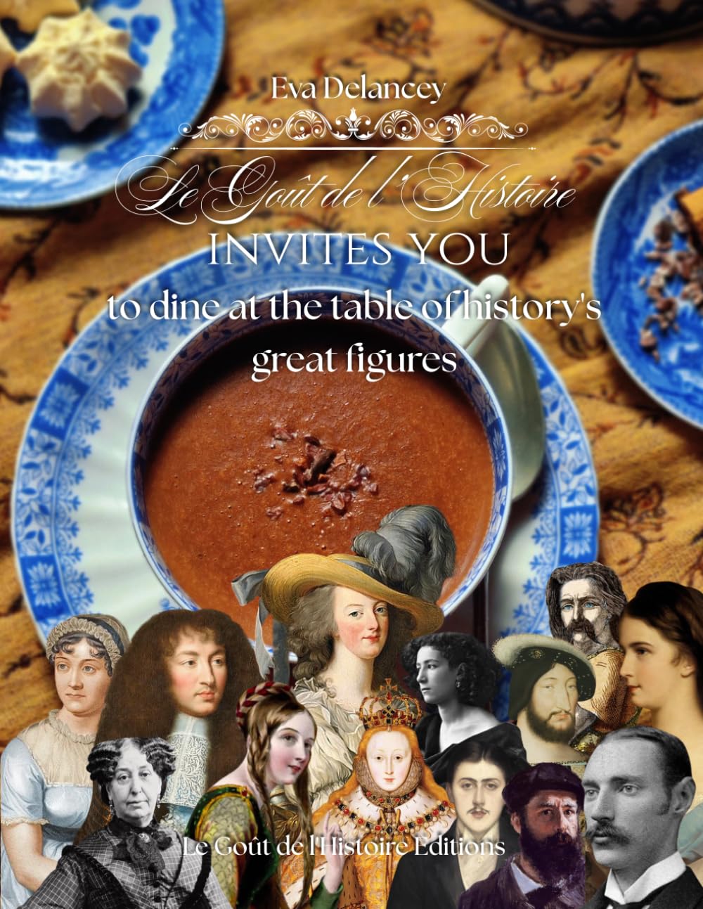 Le Goût de l’Histoire invites you to dine at the table of history's great figures: Recipes, anecdotes, and table secrets of the personalities who shaped the world.