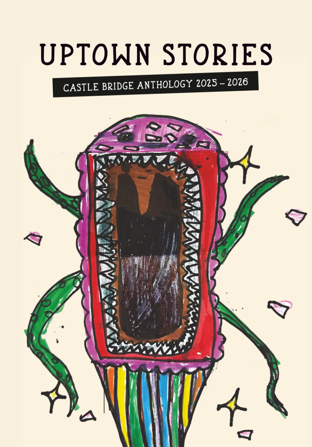 Uptown Stories and Castle Bridge Anthology 2025 - 2026: Volume 2