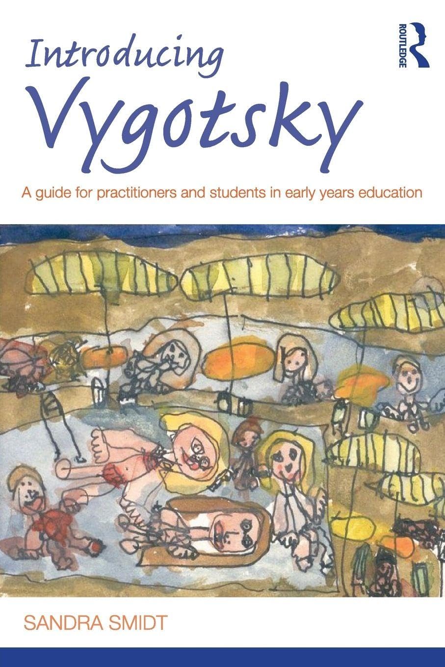Introducing Vygotsky: A Guide for Practitioners and Students in Early Years Education (Introducing Early Years Thinkers)