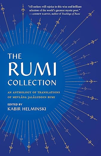 The Rumi Collection: An Anthology of Translations of Mevlana Jalaluddin ...