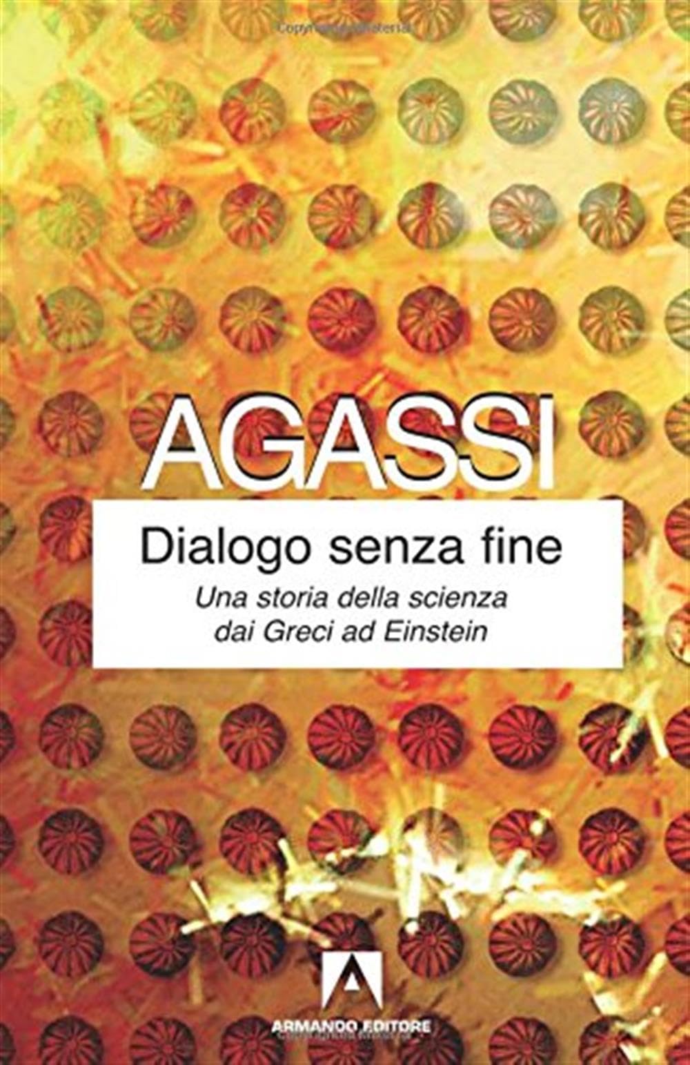 Dialogo Senza Fine. Una Storia Della Scienza Dai Greci Ad Einstein - 4