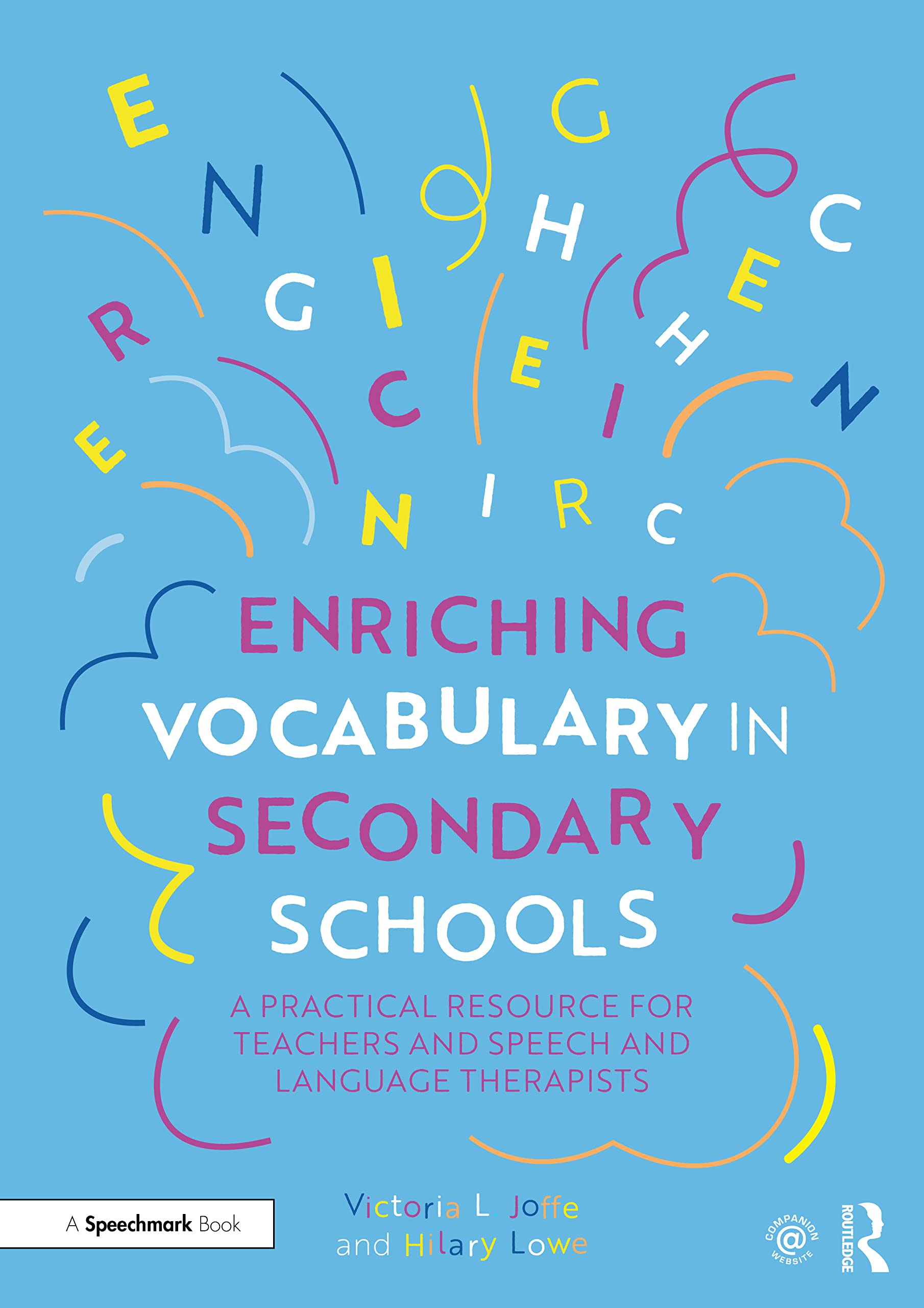 Enriching Vocabulary in Secondary Schools : A Practical Resource for Teachers and Speech and Language Therapists