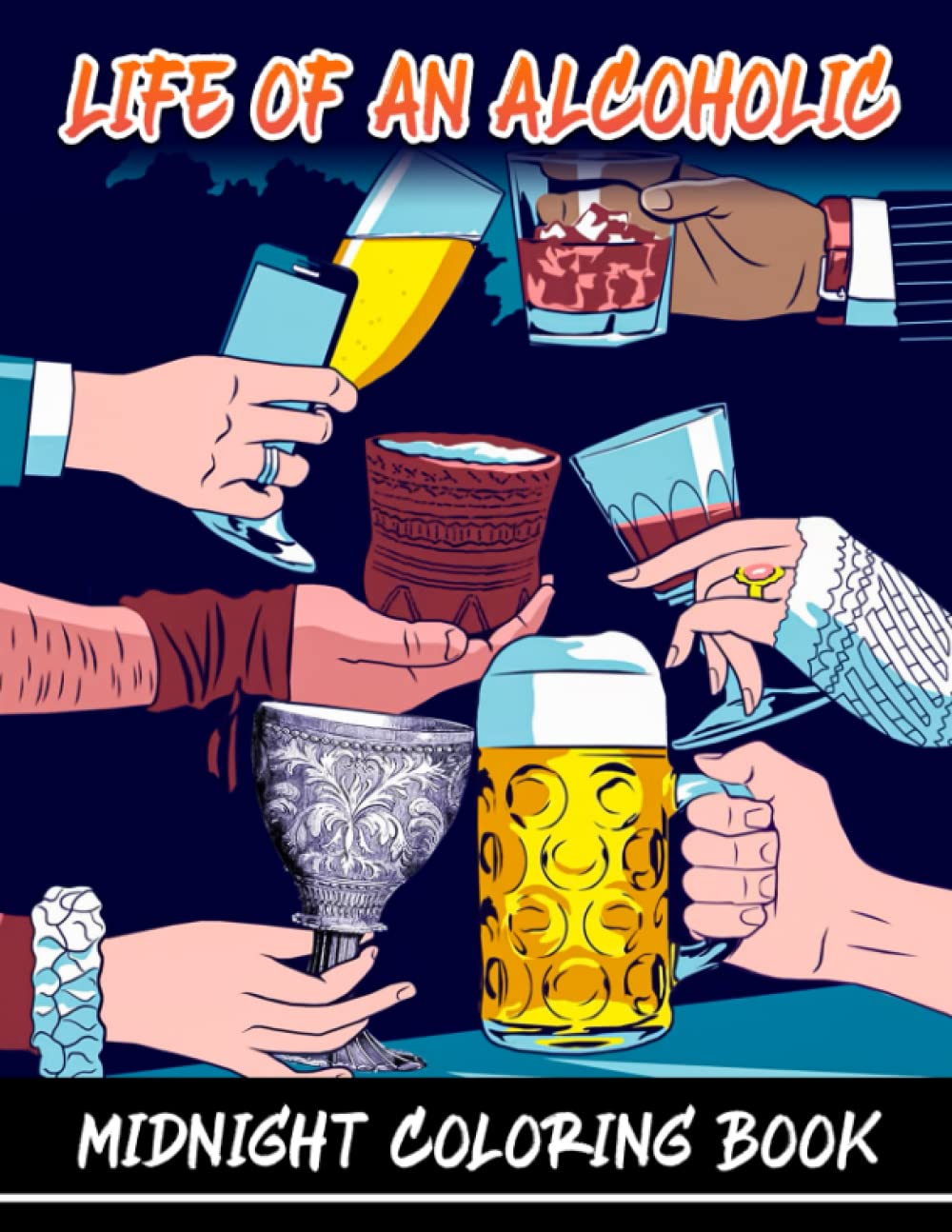 Life Of An Alcoholic Midnight Coloring Book: Wonderful Alcoholism Coloring Pages With Incredible Designs On Black Background For Teenagers To Have Fun