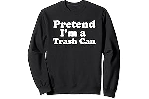 Pretend I'm a Trash Can Costume Sweatshirt for Funny, Lazy, and Affordable Halloween Revelers