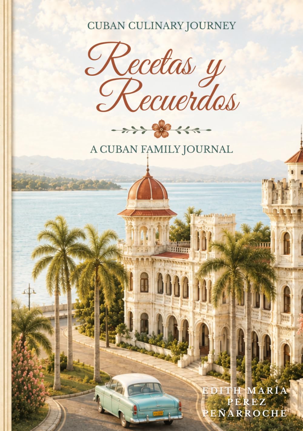 Recetas y Recuerdos: A Cuban Family Legacy Journal