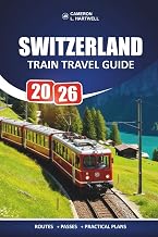 Switzerland Train Travel Guide 2026: Practical Route Planning, Scenic Pass Breakdowns, and Honest Cost Insights for First-Time Visitors